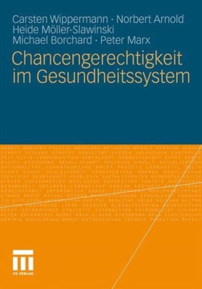 Chancengerechtigkeit im Gesundheitssystem, Carsten Wippermann ; Norbert Arnold ; Heide Moller-Slawinski ; Michael Borchard - Gebonden - 9783531180045