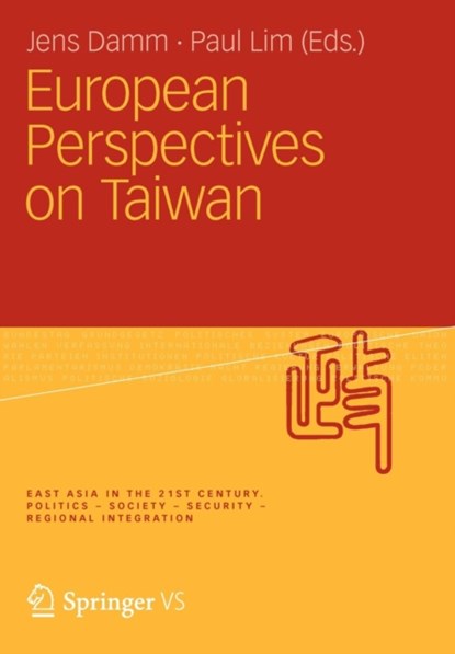 European Perspectives on Taiwan, Jens Damm ; Paul Lim - Paperback - 9783531185804