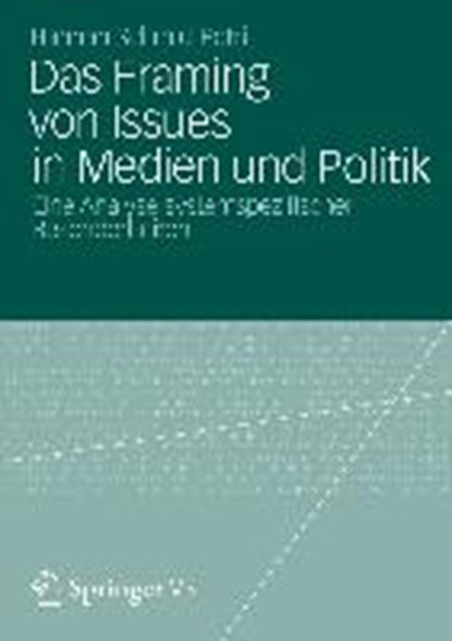 Das Framing Von Issues in Medien Und Politik, Hannah Schmid-Petri - Paperback - 9783531187594