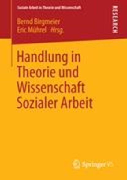 Handlung in Theorie Und Wissenschaft Sozialer Arbeit, BIRGMEIER,  Bernd ; Muhrel, Eric - Paperback - 9783531192840