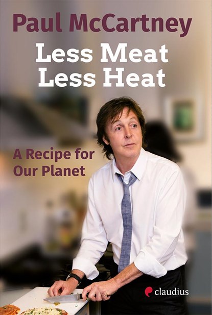 Less Meat, Less Heat - A Recipe for Our Planet, Paul McCartney - Gebonden - 9783532610008