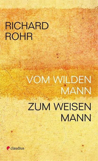 Vom wilden Mann zum weisen Mann, Richard Rohr - Paperback - 9783532623343