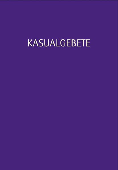 Kasualgebete, Eckhard Herrmann ;  Ulrich Burkhardt - Gebonden - 9783532624609