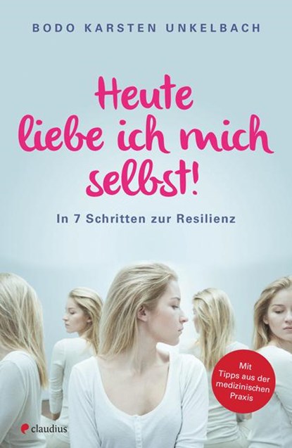 Heute liebe ich mich selbst!, Bodo Karsten Unkelbach - Paperback - 9783532624890