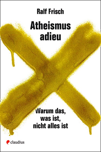 Atheismus adieu, Ralf Frisch - Paperback - 9783532628195