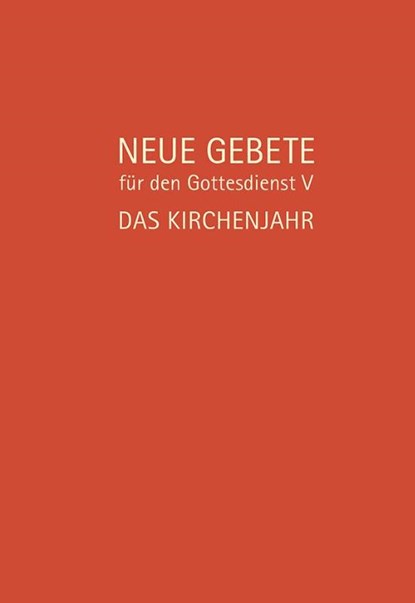 Neue Gebete für den Gottesdienst V, Eckhard Herrmann ; Ulrich Burkhardt - Gebonden - 9783532628201