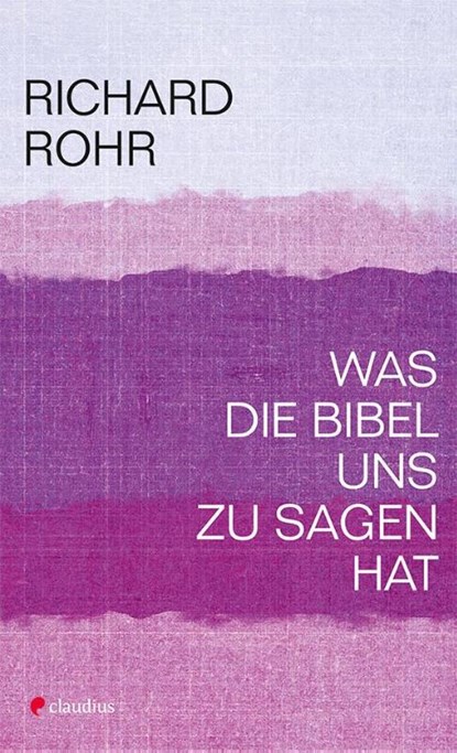 Was die Bibel uns zu sagen hat, Richard Rohr - Paperback - 9783532628430