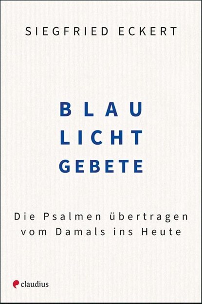 Blaulichtgebete, Siegfried Eckert - Gebonden - 9783532628720