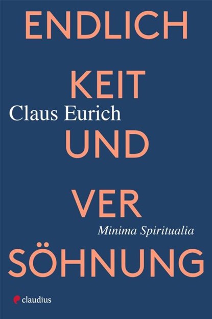 Endlichkeit und Versöhnung, Claus Eurich - Paperback - 9783532628737