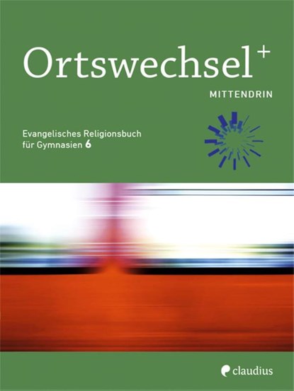 Ortswechsel PLUS 6 - Mittendrin, Ingrid Grill-Ahollinger ; Sebastian Görnitz-Rückert ; Tanja Gojny - Paperback - 9783532700914