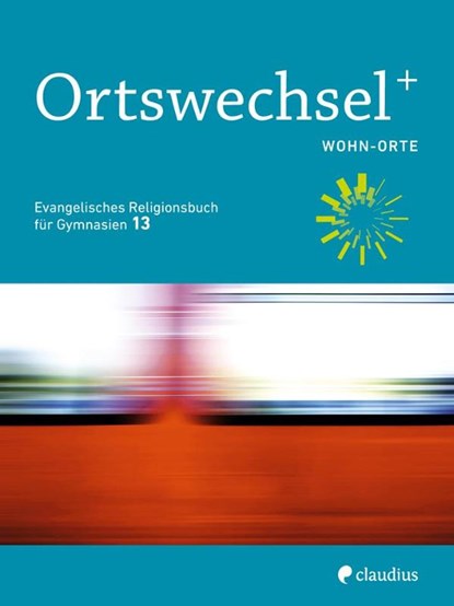 Ortswechsel PLUS 13 - Wohn-Orte, Ingrid Grill-Ahollinger ; Heide Ewerth ; Sebastian Görnitz-Rückert - Paperback - 9783532700983