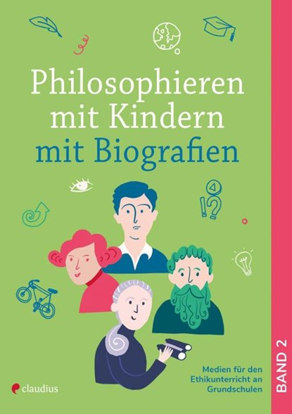 Philosophieren mit Kindern mit Biografien, Arne Moritz ; Bianca Schreiber - Gebonden - 9783532714010