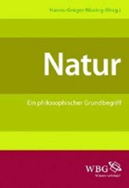 Natur, NISSING,  Hanns-Gregor ; Spaemann, Robert ; Splett, Jörg ; Fischer, Norbert - Gebonden - 9783534221424