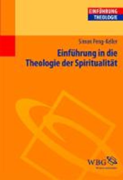 Einführung in die Theologie der Spiritualität, PENG-KELLER,  Simon - Paperback - 9783534230488