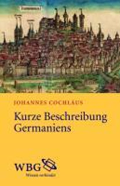 Kurze Beschreibung Germaniens, COCHLAEUS,  Johannes ; Langosch, Karl - Gebonden - 9783534232222