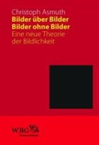 Bilder über Bilder, Bilder ohne Bilder | Christoph Asmuth | 