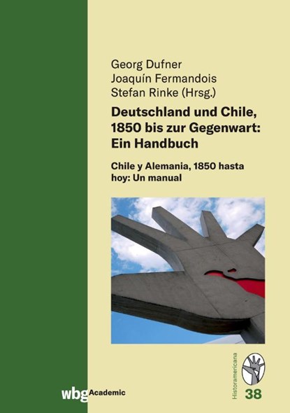Deutschland und Chile, 1850 bis zur Gegenwart: Ein Handbuch, Georg Dufner ; Joaquín Fermandois ; Stefan Rinke - Gebonden - 9783534274628
