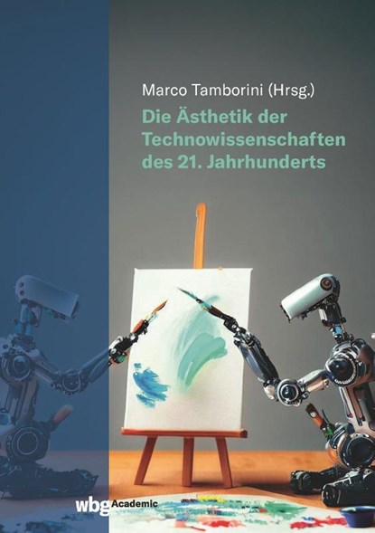 Die Ästhetik der Technowissenschaften des 21. Jahrhunderts, Marco Tamborini - Gebonden - 9783534407903