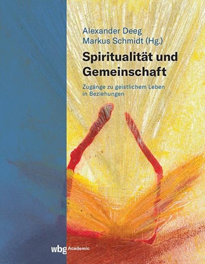 Spiritualität und Gemeinschaft, Markus Schmidt ; Alexander Deeg - Gebonden - 9783534407927