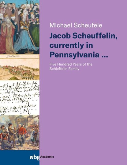 Jacob Scheuffelin, currently in Pennsylvania ..., Michael Scheufele - Gebonden - 9783534450060