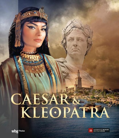 Caesar und Kleopatra, Historisches Museum der Pfalz Speyer ; Lars Börner ; Alexander Schubert - Paperback - 9783534610693