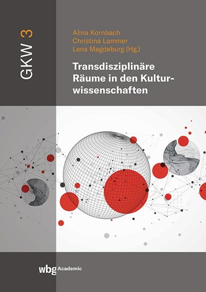 Transdisziplinäre Räume in den Kulturwissenschaften, Alina Kornbach ; Christina Lammer ; Lena Magdeburg - Gebonden - 9783534641635
