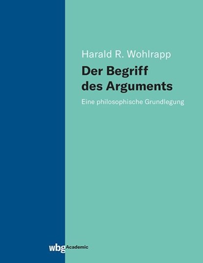 Der Begriff des Arguments, Harald R. Wohlrapp - Paperback - 9783534643073