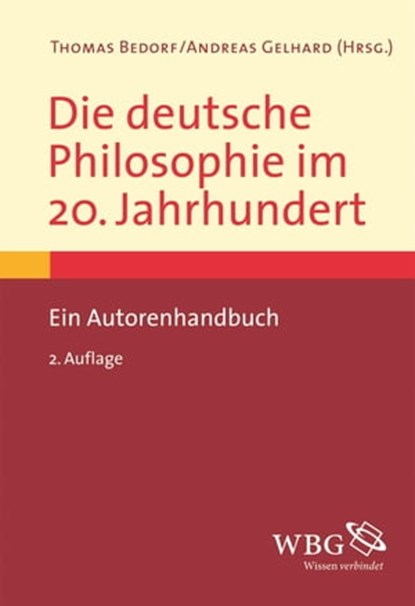 Die deutsche Philosophie im 20. Jahrhundert, Kurt Salamun ; Jan-Dirk Müller ; Heinz-Jürgen Görtz ; Rüdiger Inhetveen ; Clemens Kauffmann ; Herbert Keuth ; Christian Hiebaum ; Ute Kruse-Ebeling ; Gudrun Kühne-Bertram ; Klaus Lichtblau ; Sophie Loidolt ; Regina Meyer ; Martin Morgenstern ; Matthias Wi - Ebook - 9783534740253