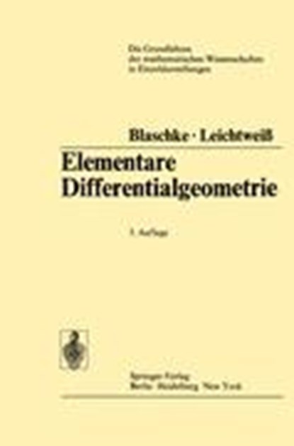 Elementare Differentialgeometrie:, W. Blaschke ; K. Leichtweiss - Gebonden - 9783540058892