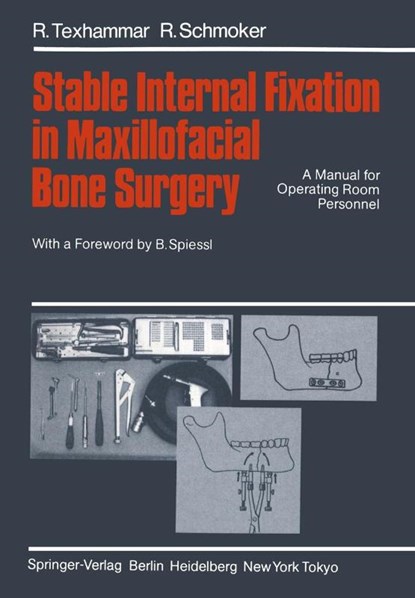 Stable Internal Fixation in Maxillofacial Bone Surgery, R. Texhammar ; R. Schmoker - Paperback - 9783540135937