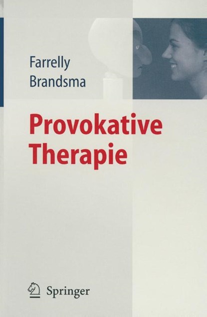 Provokative Therapie, Frank Farrelly ; Jeffrey M. Brandsma - Paperback - 9783540166665