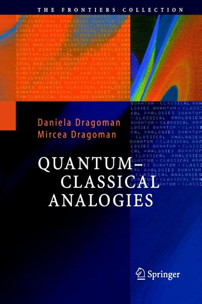 Quantum-Classical Analogies, Daniela Dragoman ; Mircea Dragoman - Gebonden - 9783540201472