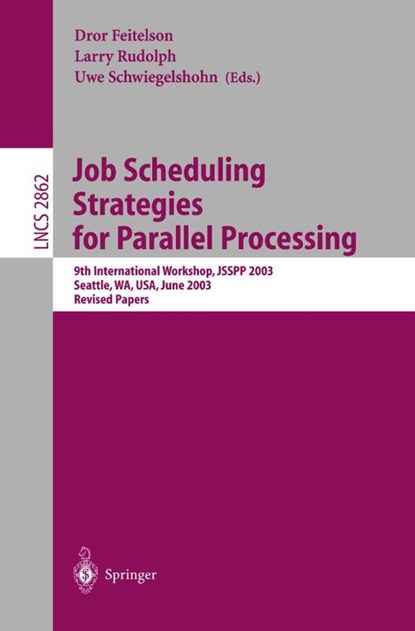 Job Scheduling Strategies for Parallel Processing, Dror Feitelson ; Larry Rudolph ; Uwe Schwiegelshohn - Paperback - 9783540204053