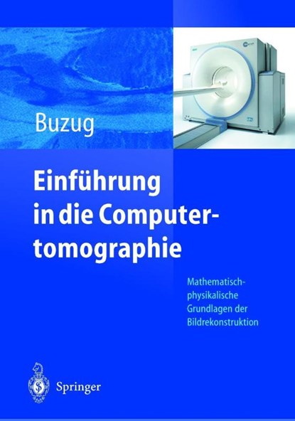 Einfuhrung in Die Computertomographie, Thorsten M Buzug - Gebonden - 9783540208082