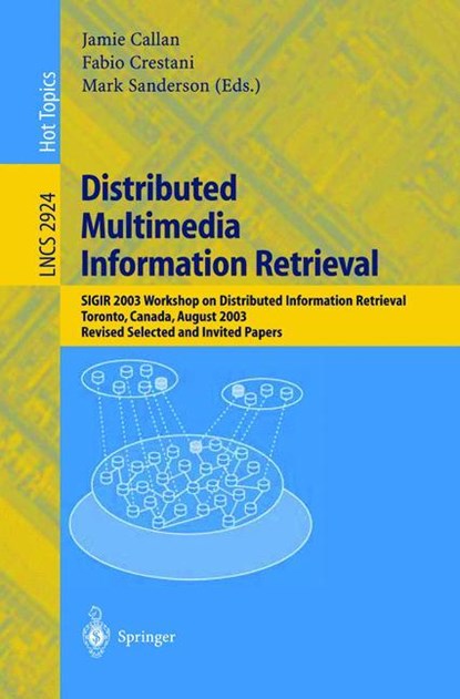 Distributed Multimedia Information Retrieval, Jamie Callan ; Fabio Crestani ; Mark Sanderson - Paperback - 9783540208754