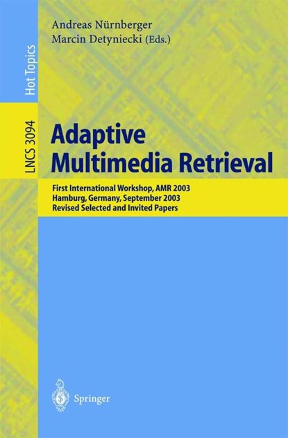 Adaptive Multimedia Retrieval, Andreas Nürnberger ; Marcin Detyniecki - Paperback - 9783540221630