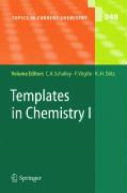 Templates in Chemistry I, DÖTZ,  Karl Heinz ; Schalley, Christoph A. ; Vögtle, Fritz - Gebonden - 9783540225478