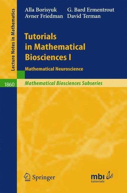 Tutorials in Mathematical Biosciences I, Alla Borisyuk ;  David H. Terman ;  Avner Friedman ;  G. Bard Ermentrout - Paperback - 9783540238584