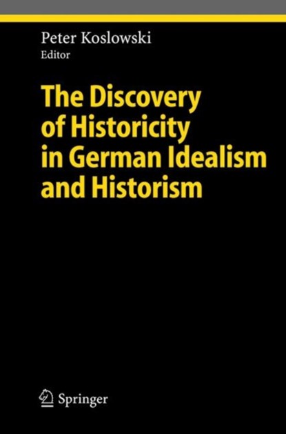 The Discovery of Historicity in German Idealism and Historism, niet bekend - Gebonden - 9783540243939