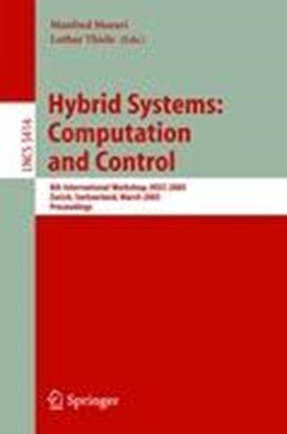 Hybrid Systems: Computation and Control, MORARI,  Manfred ; Thiele, Lothar ; Rossi, Francesca - Paperback - 9783540251088