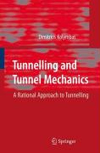 Tunnelling and Tunnel Mechanics, KOLYMBAS,  Dimitrios - Gebonden - 9783540251965
