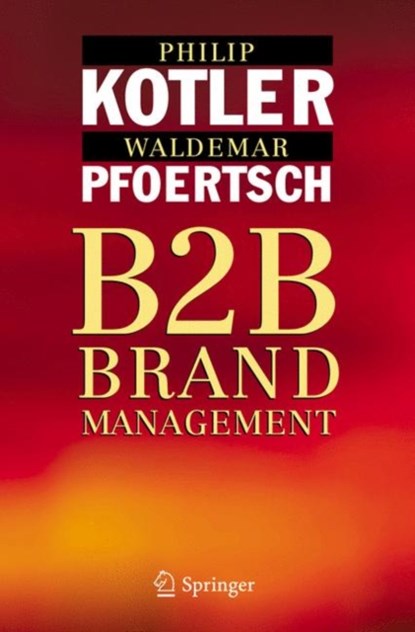 B2B Brand Management, Philip Kotler ; Waldemar Pfoertsch - Gebonden - 9783540253600