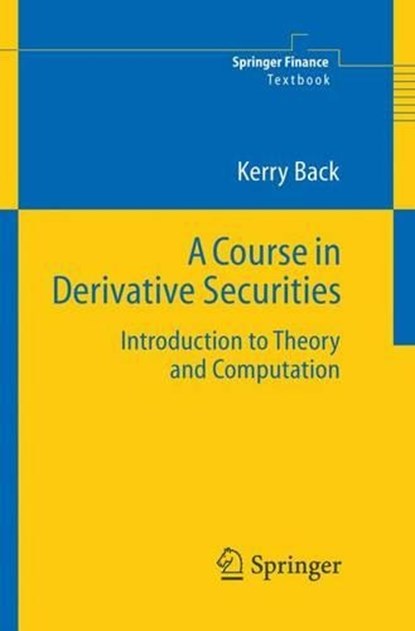 A Course in Derivative Securities, Kerry Back - Gebonden - 9783540253730