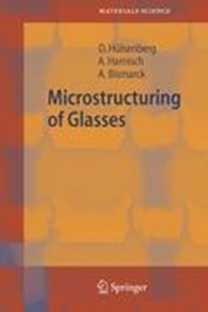 Microstructuring of Glasses, Dagmar Hulsenberg ; Alf Harnisch ; Alexander Bismarck - Gebonden - 9783540262459