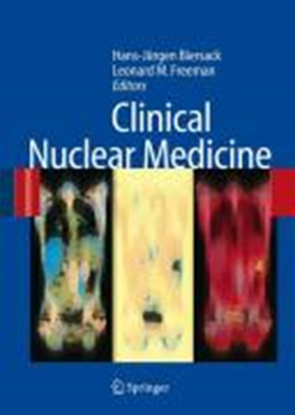 Clinical Nuclear Medicine, Hans-Jurgen (Klinik und Poliklinik fur Nuklearmedizin) Biersack ; Leonard M. Freeman - Gebonden - 9783540280255