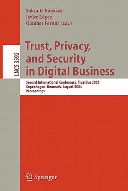 Trust, Privacy, and Security in Digital Business, Sokratis Katsikas ; Gunther Pernul - Paperback - 9783540282242