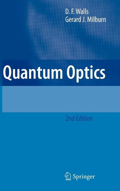 Quantum Optics, D.F. Walls ; Gerard J. Milburn - Gebonden - 9783540285731