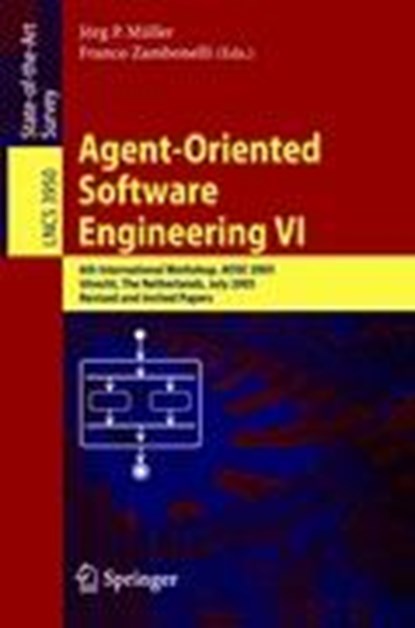 Agent-Oriented Software Engineering VI, Joerg Muller ; Franco Zambonelli - Paperback - 9783540340973