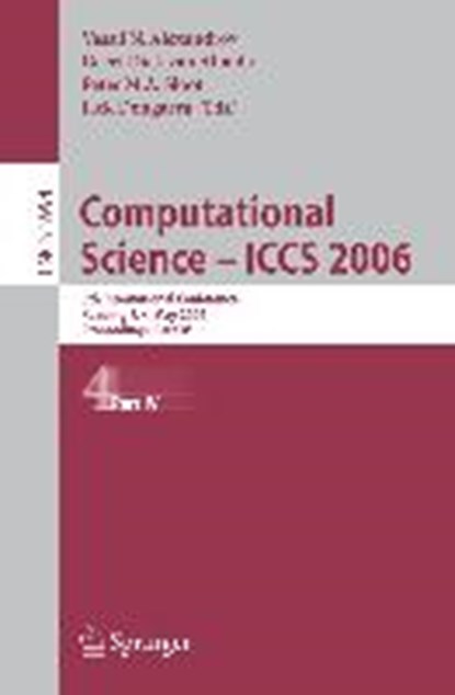 Computational Science - ICCS 2006, Vassil N. Alexandrov ; G. Dick van Albada ; Peter M.A. Sloot ; J. J. Dongarra - Paperback - 9783540343851