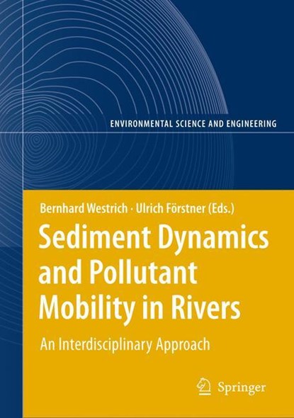 Sediment Dynamics and Pollutant Mobility in Rivers, Bernd Westrich ; Ulrich Foerstner - Gebonden - 9783540347828